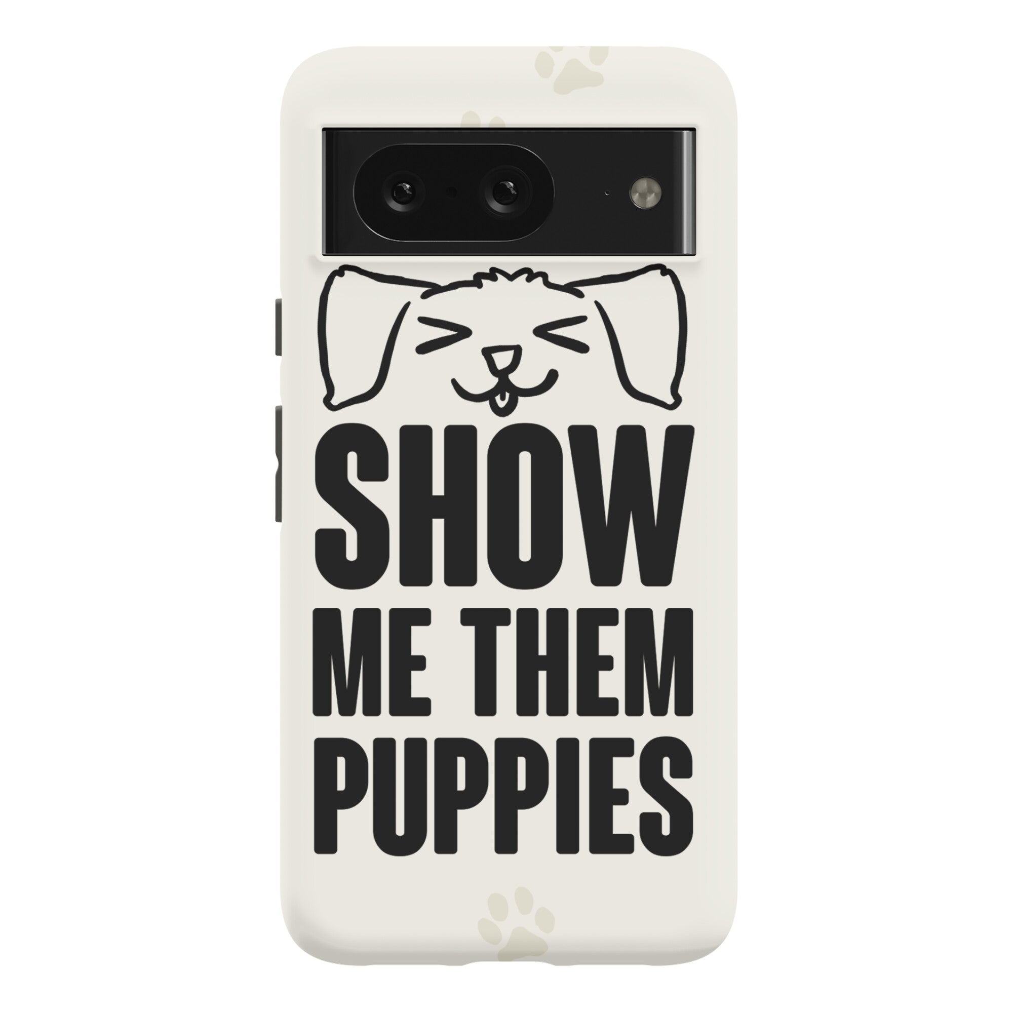 Show Me Them Puppies Phone Case